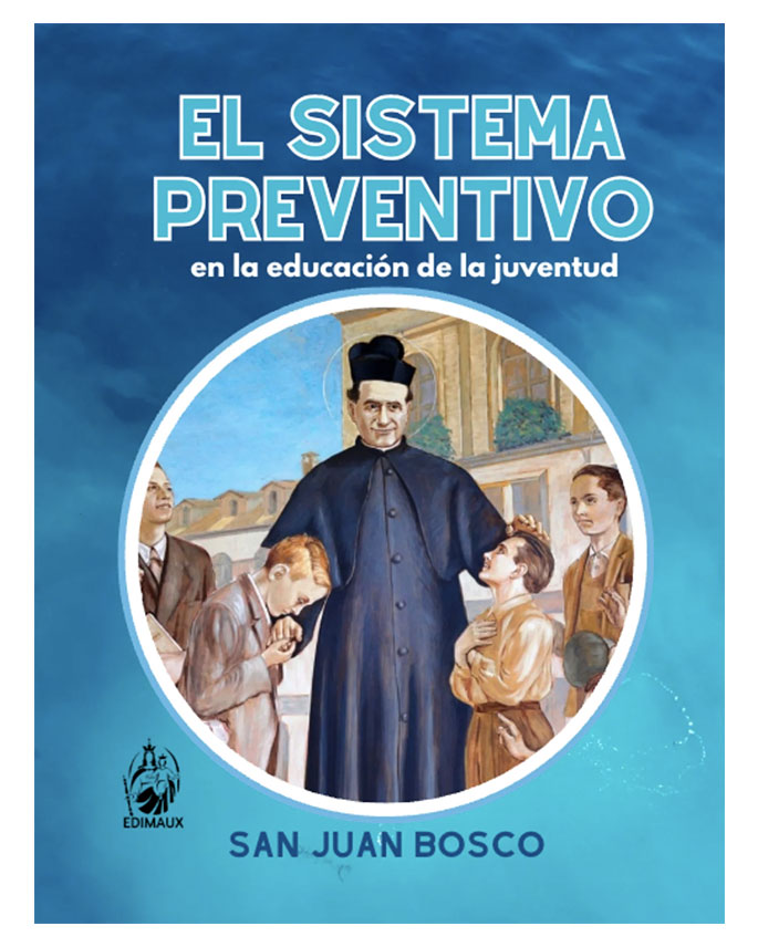 El Sistema Preventivo - San Juan Bosco