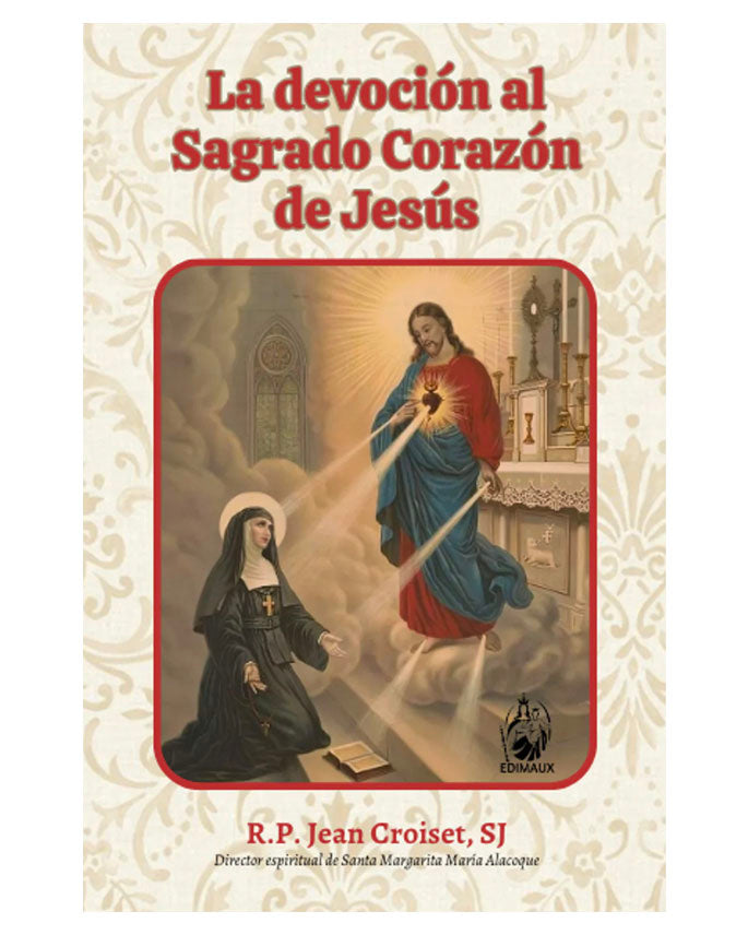 La devoción al Sagrado Corazón de Jesús - R. P. Jean Croiset, S.J.