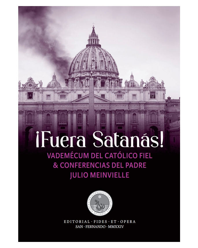 ¡Fuera Satanás! Conferencias del Padre Julio Meinvielle - Fides et Opera