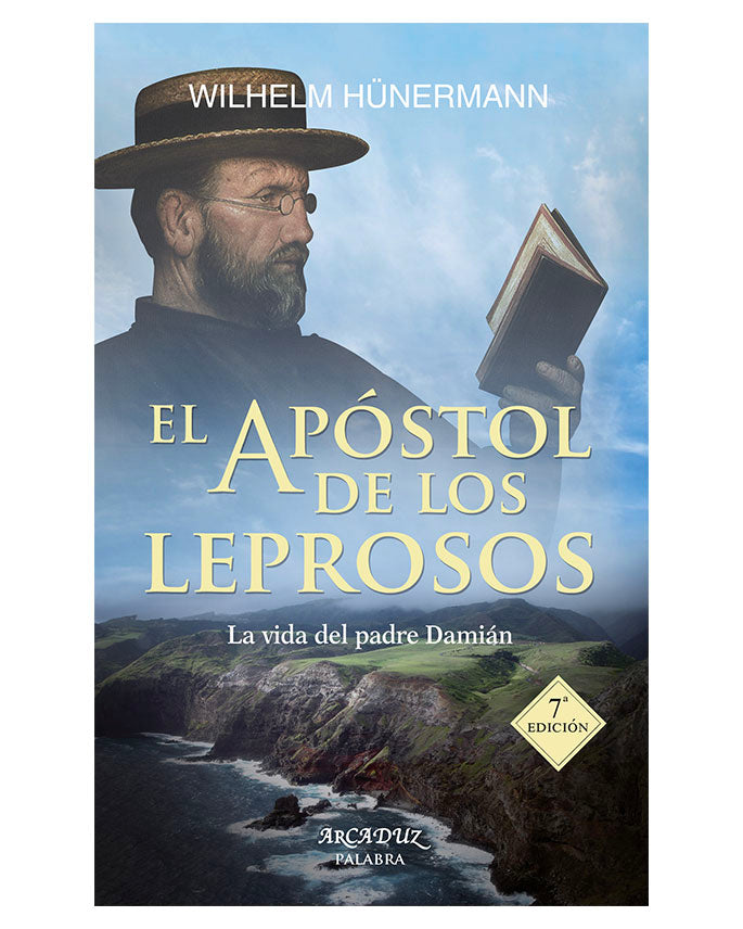 El apóstol de los leprosos: La vida del padre Damián - Wilhelm Hünermann