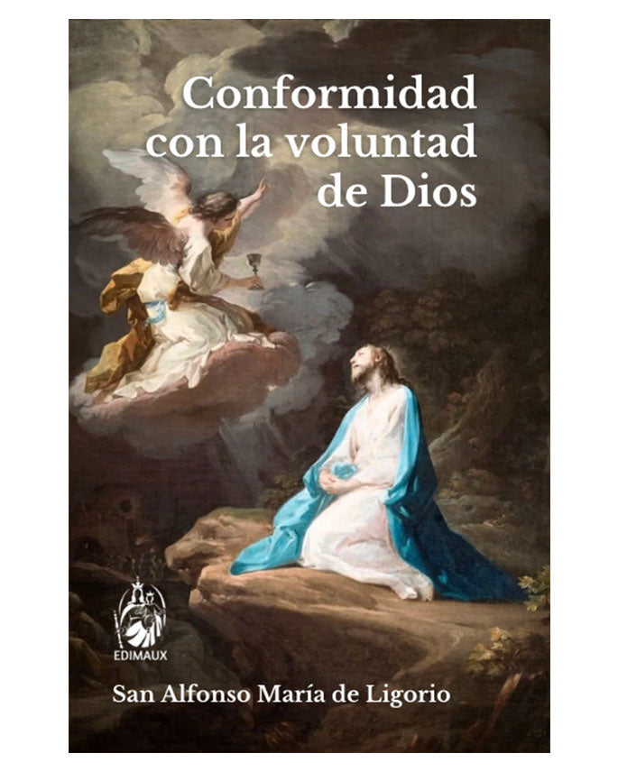 Conformidad con la voluntad de Dios - San Alfonso María de Ligorio - Edimaux