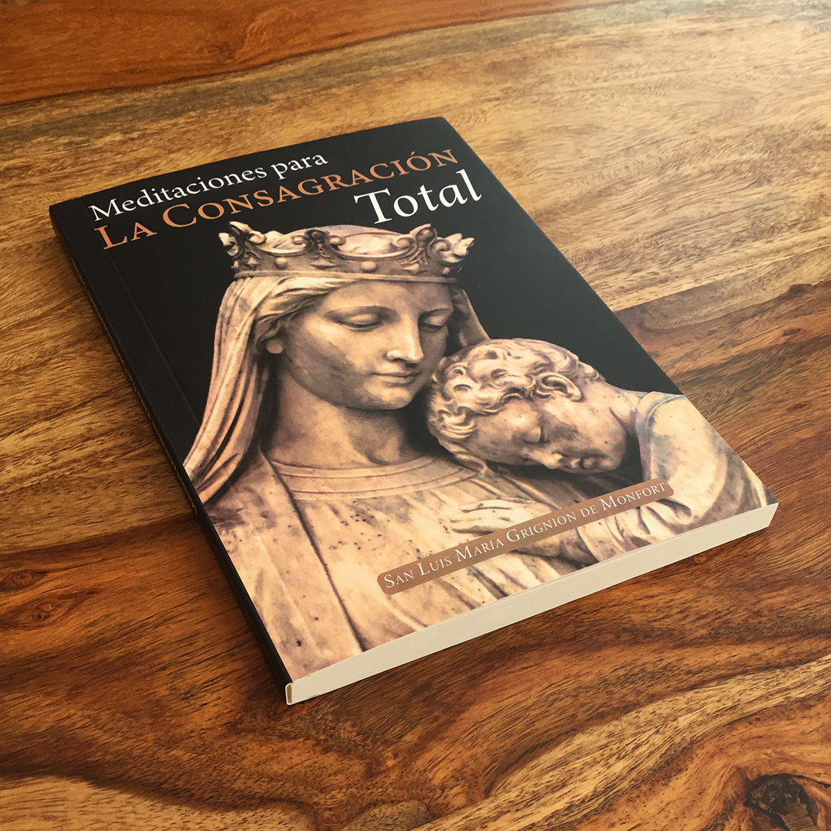 Meditaciones para la Consagración Total - San Luis María Grignion de Montfort