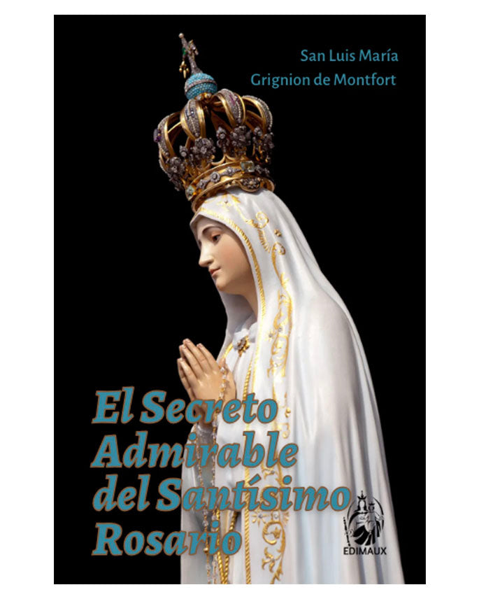 El secreto admirable del Santísimo Rosario - San Luis María Grignion de Montfort
