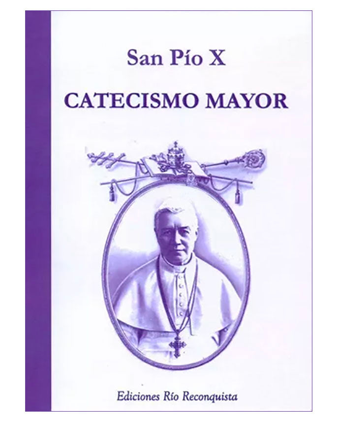 Catecismo Mayor de San Pío X - Ediciones Río Reconquista