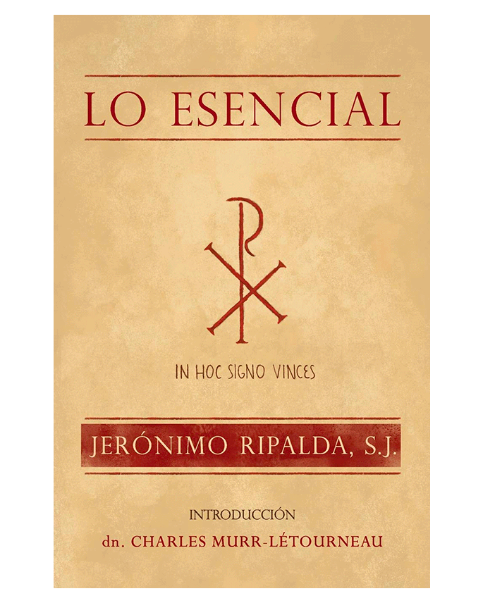 Lo Esencial: Catecismo de la doctrina cristiana - P. Jerónimo Ripalda S.J.