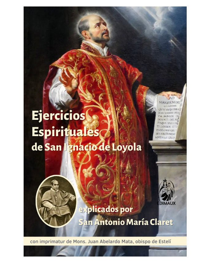 Ejercicios espirituales explicados por San Antonio María Claret - San Ignacio de Loyola