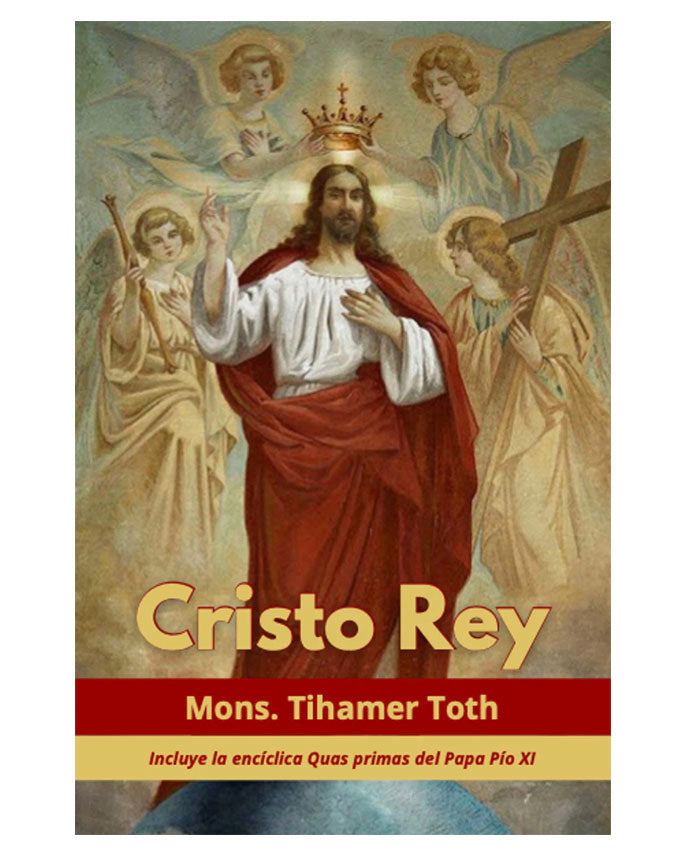 Cristo Rey - Mons. Tihamer Toth