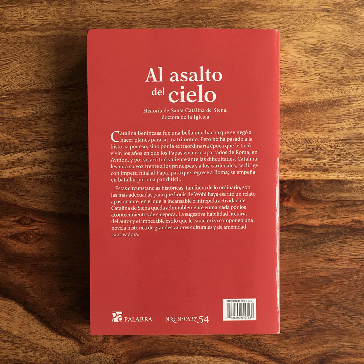 Al asalto del cielo: Historia de Santa Catalina de Siena, doctora de la Iglesia - Louis de Wohl