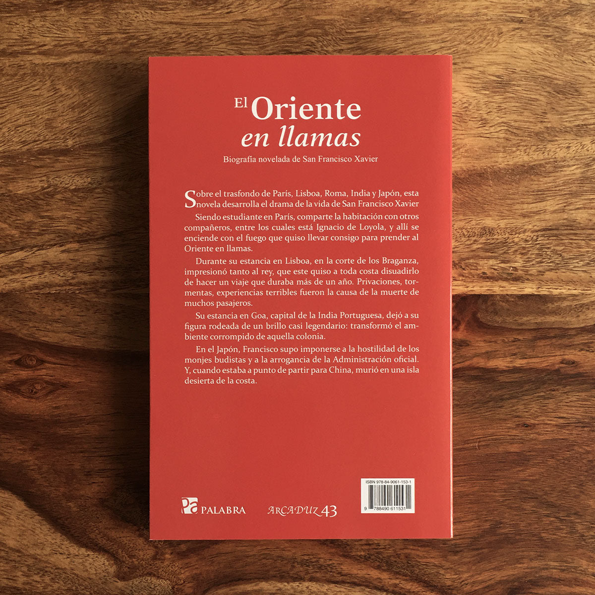 El Oriente en llamas: Biografía novelada de San Francisco Xavier - Louis de Wohl