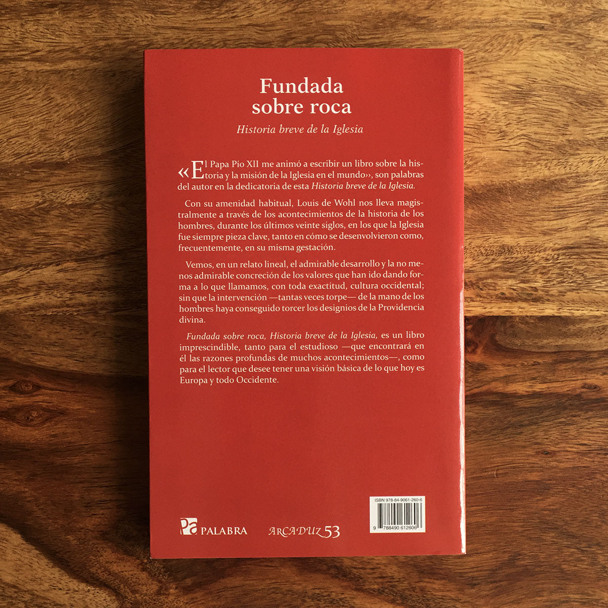 Fundada sobre roca: Historia breve de la Iglesia - Louis de Wohl