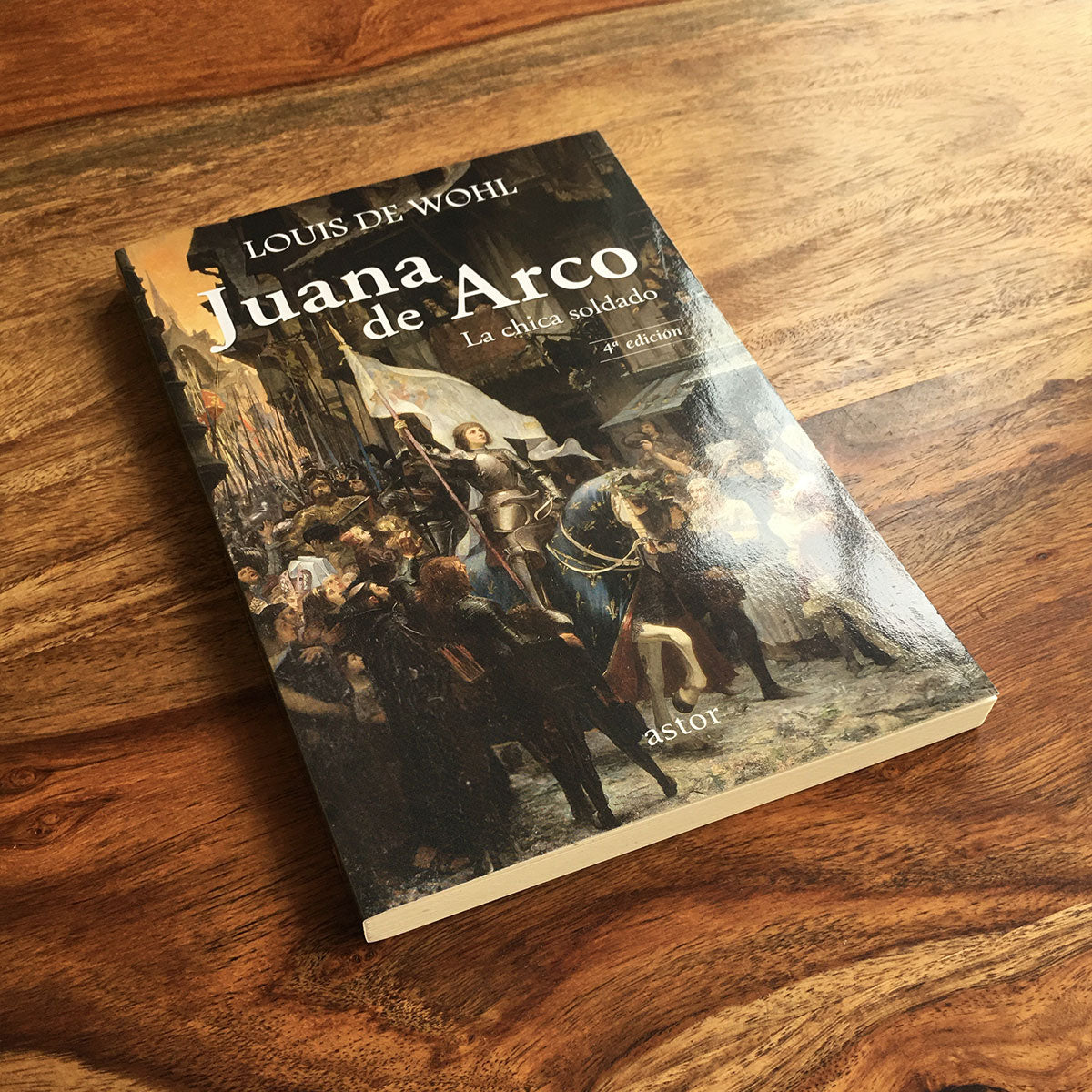 Juana de Arco: La chica soldado - Louis de Wohl
