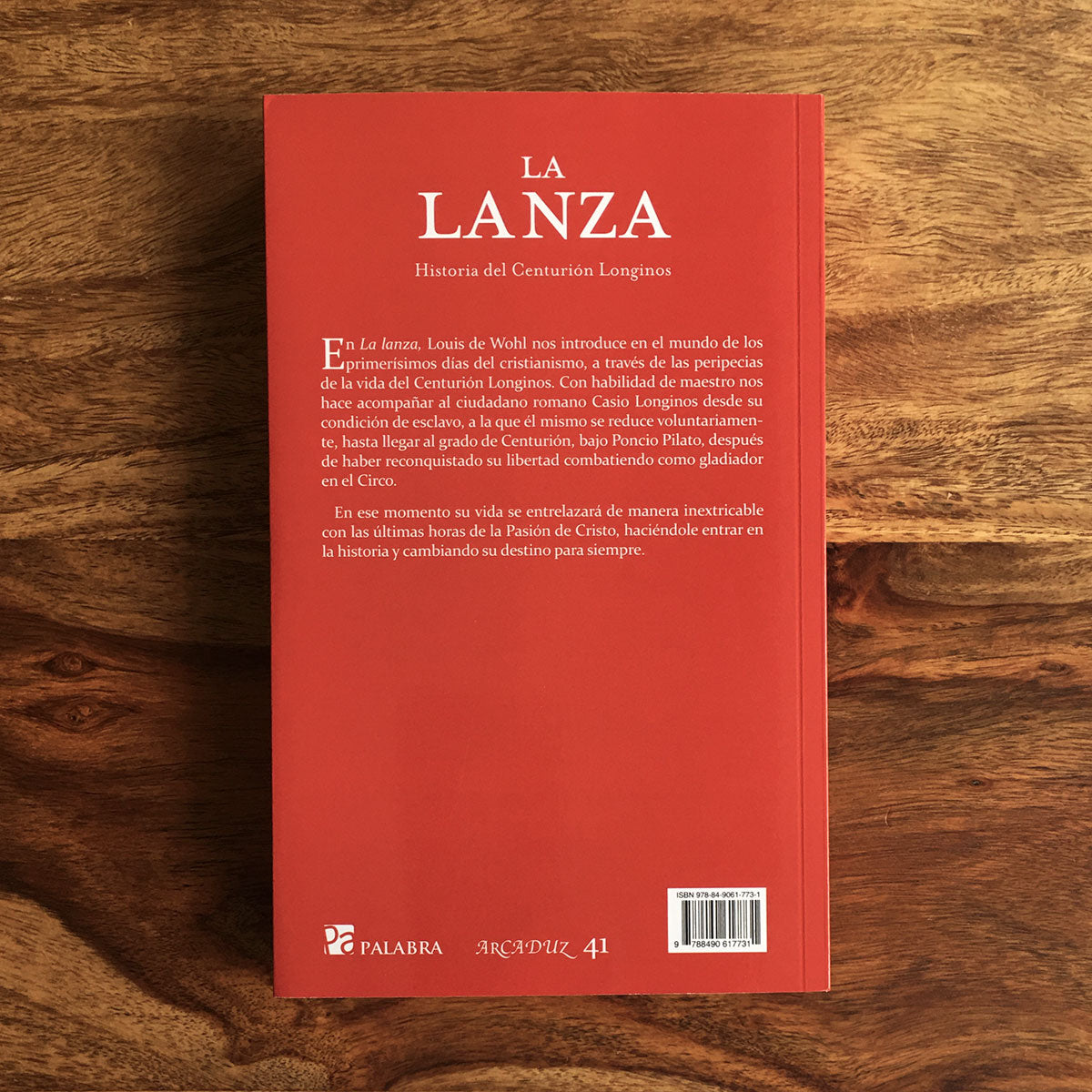 La lanza: Historia del Centurión Longinos - Louis de Wohl