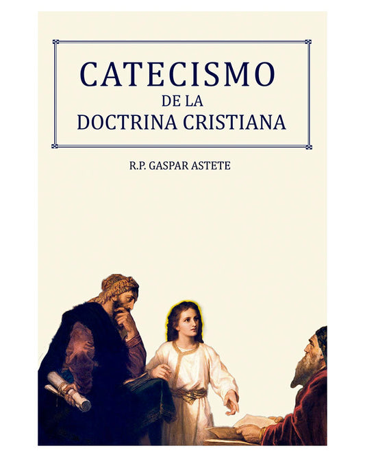 Catecismo de la Doctrina Cristiana - P. Gaspar Astete