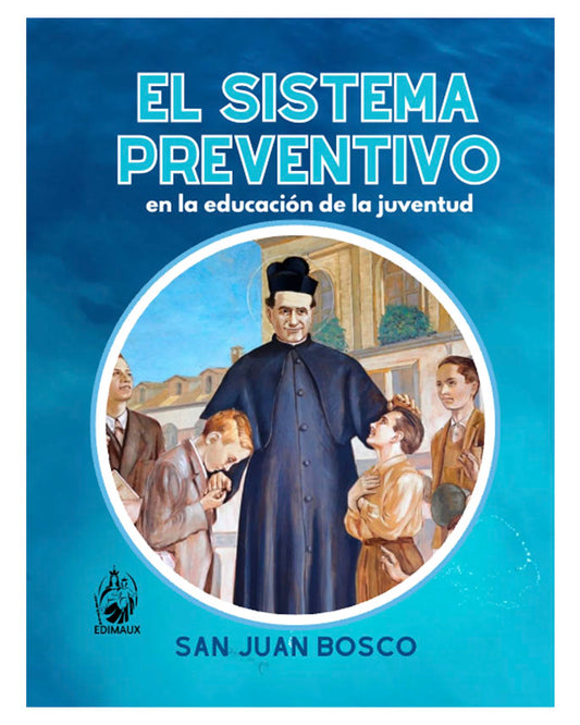 El Sistema Preventivo - San Juan Bosco