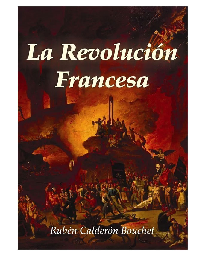 La Revolución Francesa - Rubén Calderon Bouchet