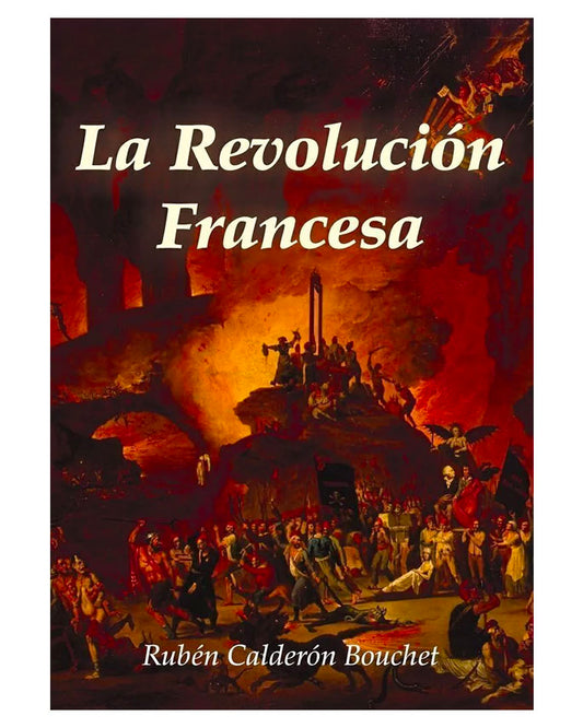 La Revolución Francesa - Rubén Calderon Bouchet