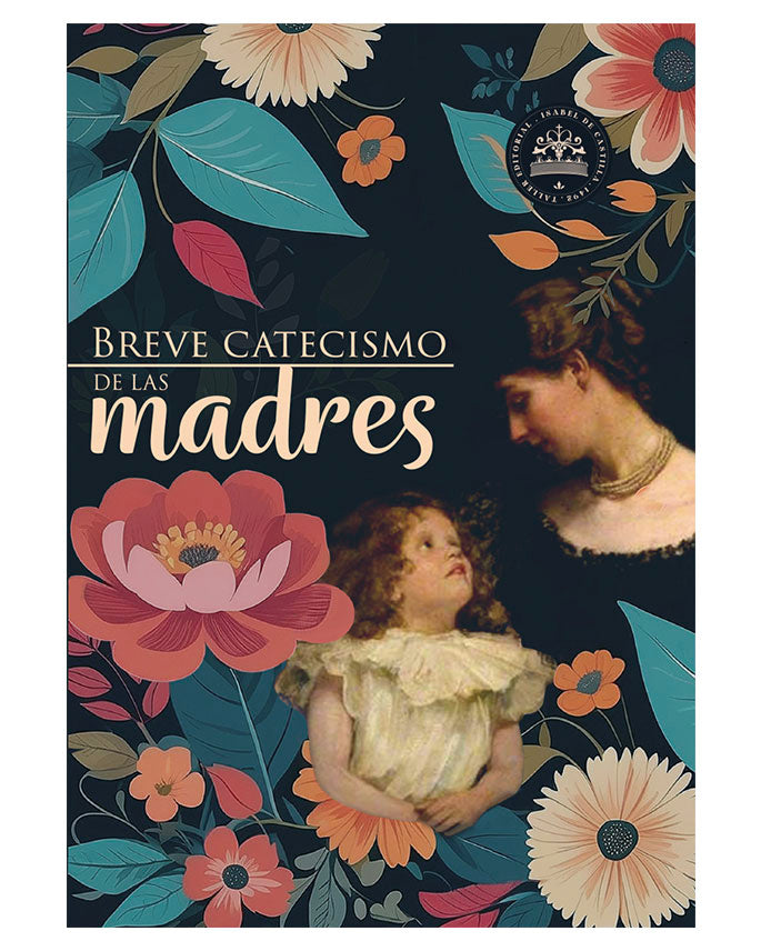 Breve catecismo de las Madres - Taller Editorial Isabel de Castilla