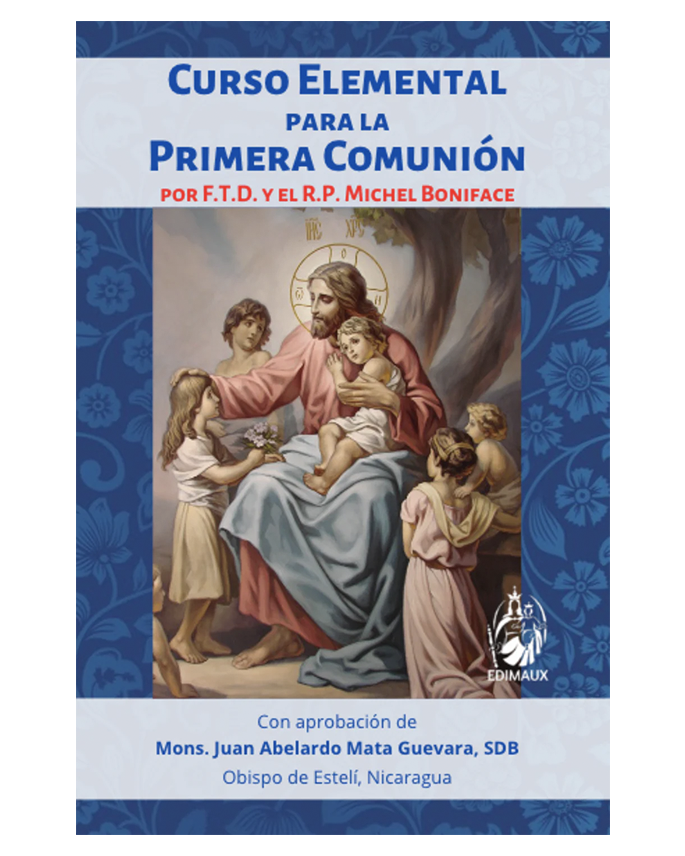 Curso elemental para la Primera Comunión - F.T.D. y P. Michel Boniface, FSSPX