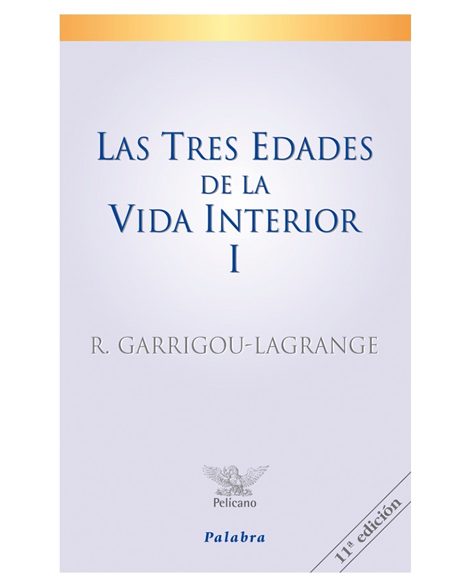 Las tres edades de la vida interior (tomo I) - Réginald Garrigou-Lagrange