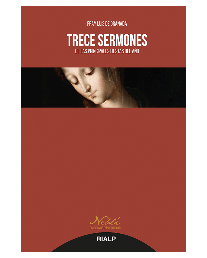Trece sermones: De las principales fiestas del año - Fray Luis de Granada