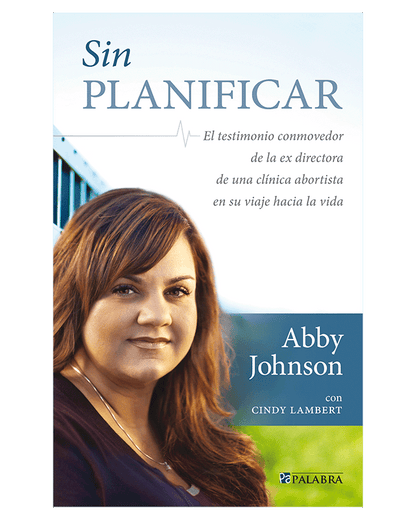 Sin planificar - Abby Johnson