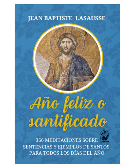 Año feliz o santificado - Abate Jean Baptiste Lasausse