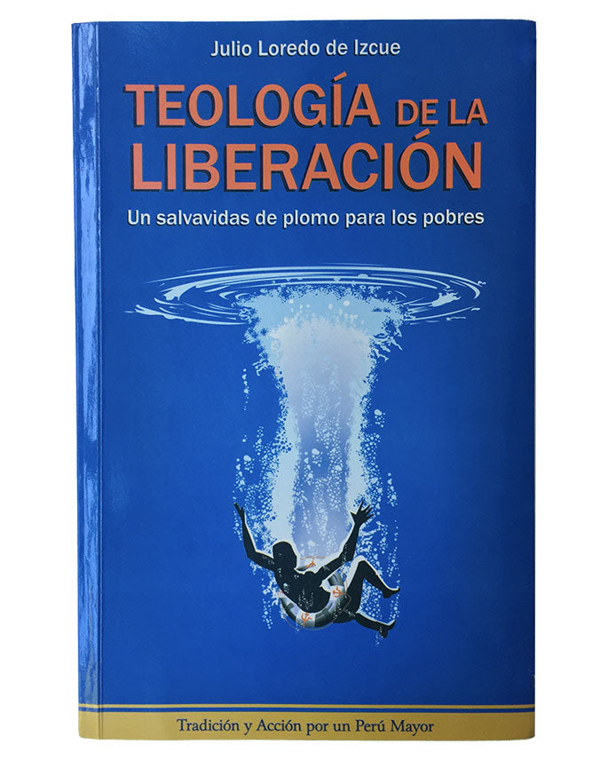 Teología de la Liberación: Un salvavidas de plomo para los pobres - Julio Loredo de Izcue