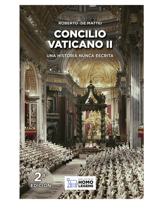 Concilio Vaticano II: Una historia nunca escrita - Roberto de Mattei