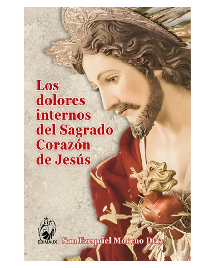 Los dolores internos del Sagrado Corazón de Jesús - San Ezequiel Moreno Díaz