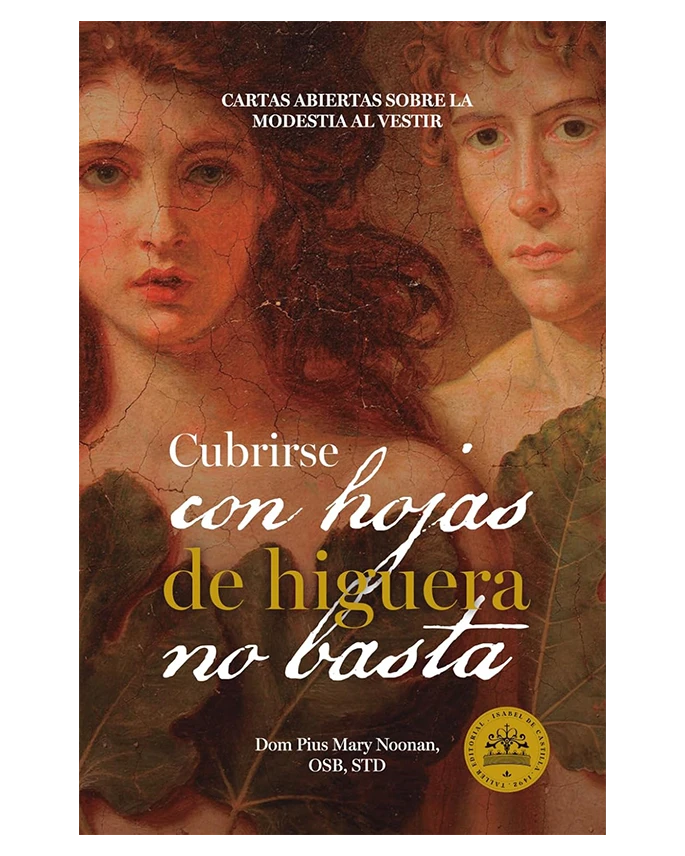 Cubrirse con hojas de higuera no basta - Dom Pius Mary Noonan, OSB