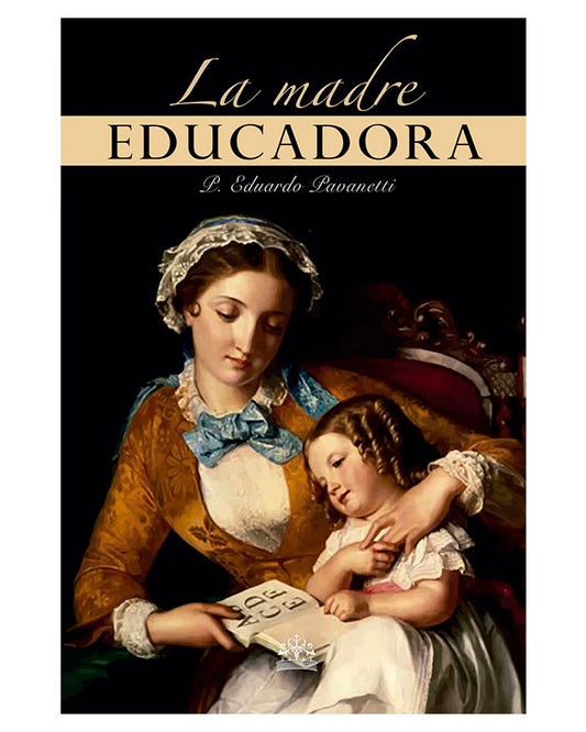 La Madre Educadora - P. Eduardo Pavanetti
