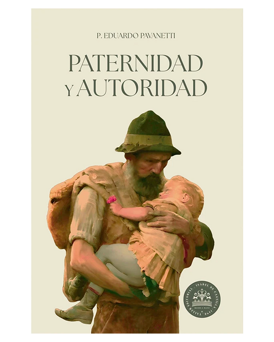 Paternidad y Autoridad - P. Eduardo Pavanetti