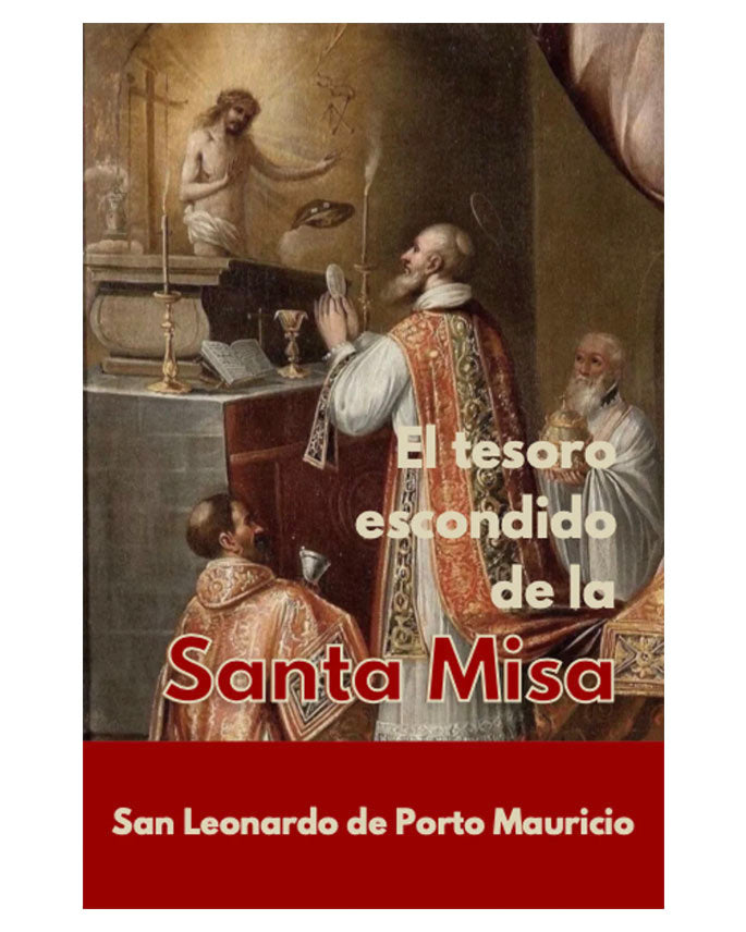 El tesoro escondido de la Santa Misa - San Leonardo de Porto Maurizio