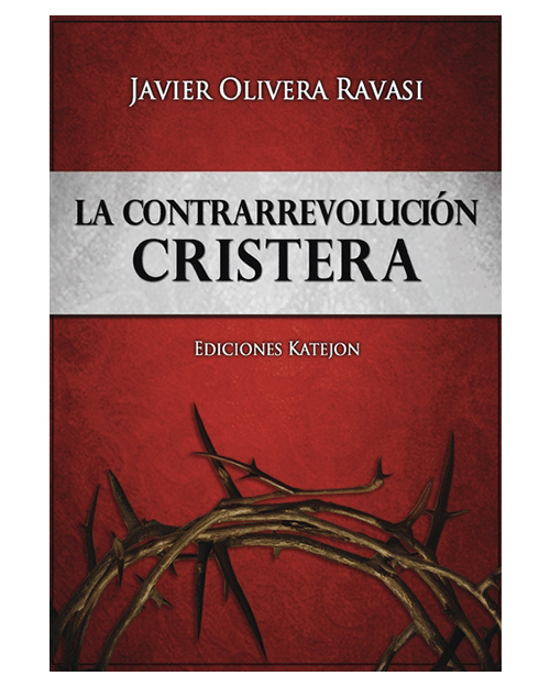 La Contrarrevolución cristera - P. Javier Olivera Ravasi