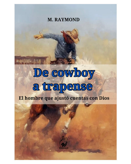 De Cowboy a Trapense - M. Raymond