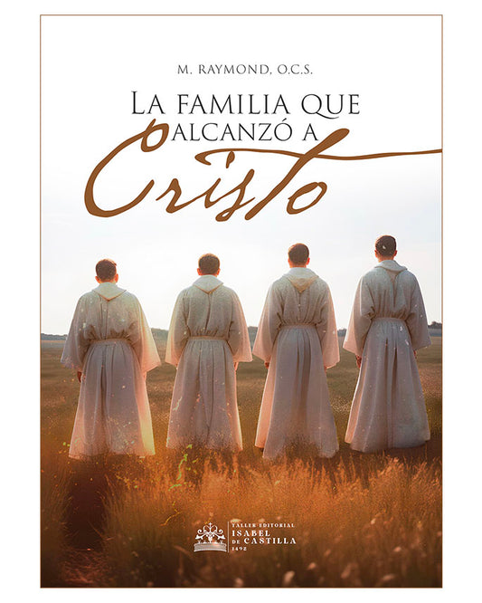 La Familia que Alcanzó a Cristo - M. Raymond