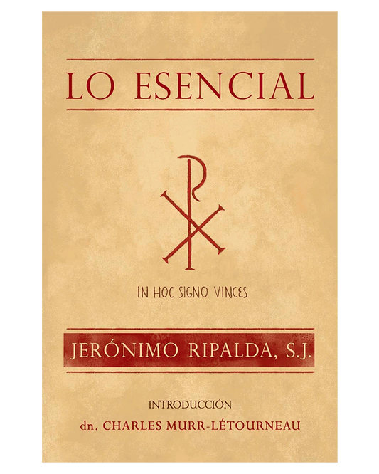 Lo Esencial: Catecismo de la doctrina cristiana - P. Jerónimo Ripalda S.J.