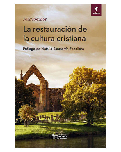 La restauración de la cultura cristiana - John Senior