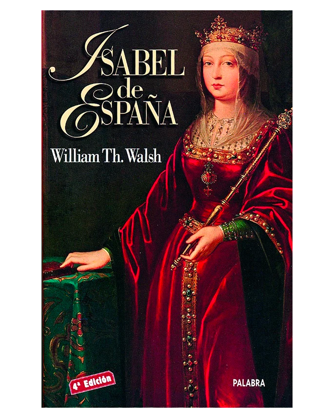 Isabel de España - William Th. Walsh