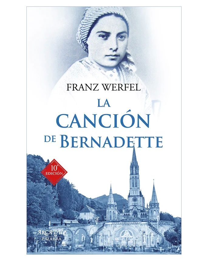 La canción de Bernadette - Franz Werfel