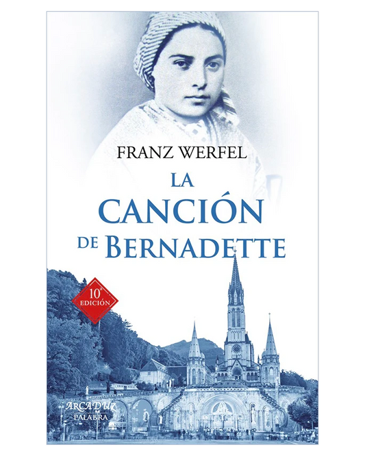 La canción de Bernadette - Franz Werfel