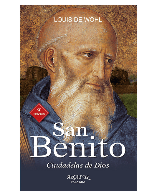 San Benito: Ciudadelas de Dios - Louis de Wohl